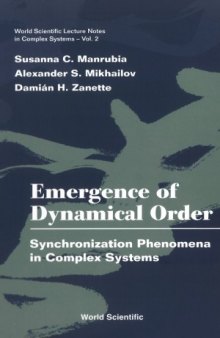 Emergence of Dynamical Order: Synchronization Phenomena in Complex Systems (World Scientific Lecture Notes in Complex Systems, Vol. 2)