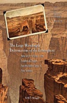 The Large Wavelength Deformations of the Lithosphere: Materials for a history of the evolution of thought from the earliest times to plate tectonics (GSA Memoir 196)