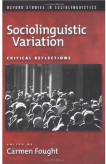 Sociolinguistic Variation: Critical Reflections (Oxford Studies in Sociolinguistics)