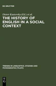 The History of English in a Social Context:  A Contribution to Historical Sociolinguistics
