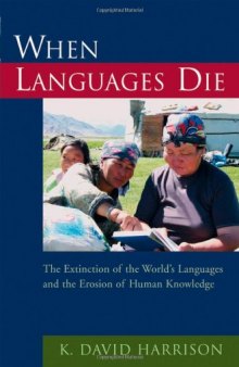 When Languages Die: The Extinction of the World's Languages and the Erosion of Human Knowledge (Oxford Studies in Sociolinguistics)