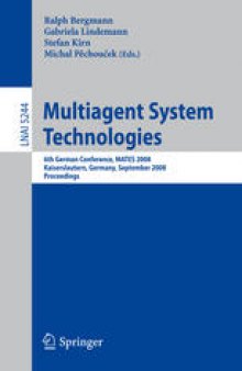 Multiagent System Technologies: 6th German Conference, MATES 2008, Kaiserslautern, Germany, September 23-26, 2008. Proceedings