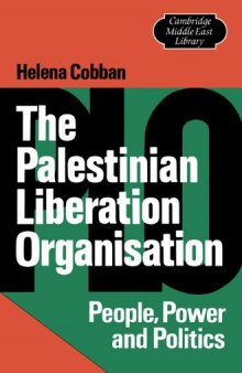 The Palestinian Liberation Organisation: People, Power and Politics (Cambridge Middle East Library)
