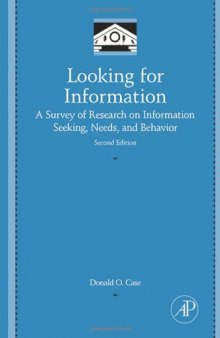 Looking for Information, Second Edition: A Survey of Research on Information Seeking, Needs, and Behavior (Library and Information Science)