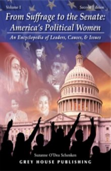 From Suffrage to the Senate: America's Political Women: An Encyclopedia of Leaders, Causes & Issues (Two Volume Set)