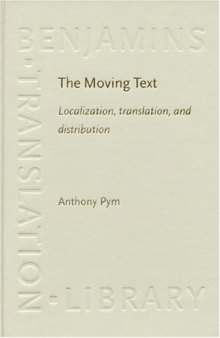 The Moving Text: Localization, Translation, and Distribution (Benjamins Translation Library, 49)