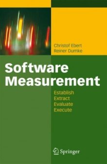 Software Measurement: Establish - Extract - Evaluate - Execute