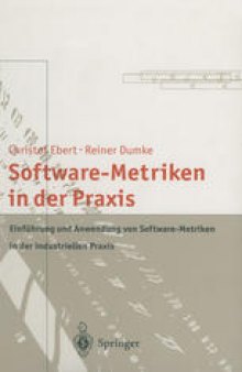 Software-Metriken in der Praxis: Einführung und Anwendung von Software-Metriken in der industriellen Praxis
