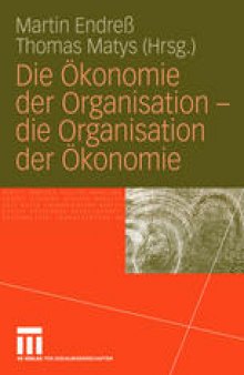 Die Ökonomie der Organisation – die Organisation der Ökonomie