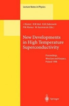 New Developments in High Temperature Superconductivity: Proceedings of the 2nd Polish-US Conference Held a Wrocław and Karpacz, Poland, 17–21 August 1998