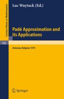 Padé Approximation and its Applications: Proceedings of a Conference held in Antwerp, Belgium, 1979