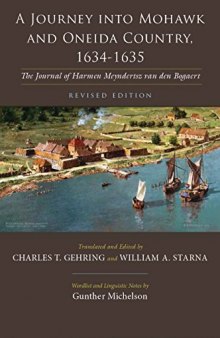 A Journey Into Mohawk and Oneida Country 1634-1635: The Journal of Harmen Meyndertsz Van Den Bogaert Revised Edition