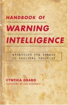Handbook of Warning Intelligence: Assessing the Threat to National Security (Scarecrow Professional Intelligence Education)