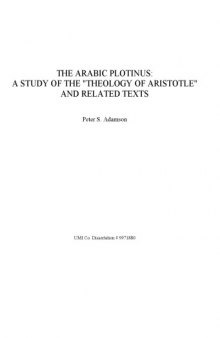 The Arabic Plotinus: A study of the ''Theology of Aristotle'' and related texts (PhD thesis)