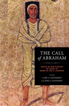 The Call of Abraham: Essays on the Election of Israel in Honor of Jon D. Levenson