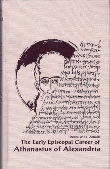 The Early Episcopal Career of Athanasius of Alexandria (Christianity and Judaism in Antiquity)