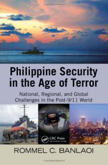 Philippine Security in the Age of Terror: National, Regional, and Global Challenges in the Post-9/11 World
