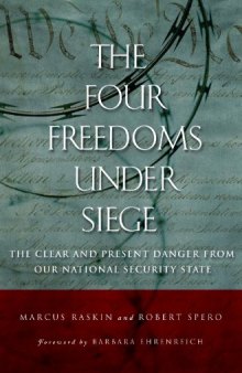 The Four Freedoms under Siege: The Clear and Present Danger from Our National Security State