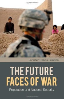 The Future Faces of War: Population and National Security (The Changing Face of War)  