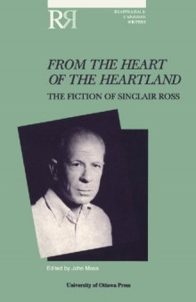 From the Heart of the Heartland: The Fiction of Sinclair Ross