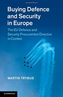 Buying Defence and Security in Europe: The EU Defence and Security Procurement Directive in Context