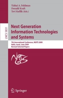 Next Generation Information Technologies and Systems: 7th International Conference, NGITS 2009, Haifa, Israel, June 16-18, 2009. Revised Selected Papers