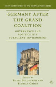 Germany after the Grand Coalition: Governance and Politics in a Turbulent Environment