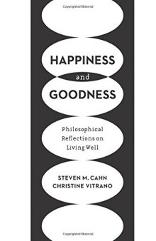 Happiness and goodness : philosophical reflections on living well