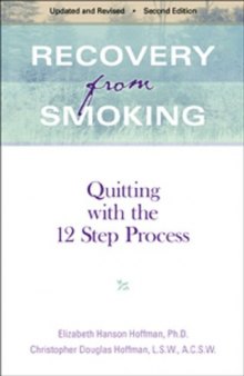 Recovery From Smoking: Quitting With the 12 Step Process - Revised Second Edition