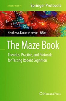 The Maze Book: Theories, Practice, and Protocols for Testing Rodent Cognition