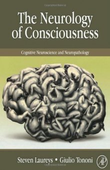 The Neurology of Consciousness: Cognitive Neuroscience and Neuropathology
