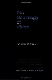The Neurology of Vision (Contemporary Neurology Series)