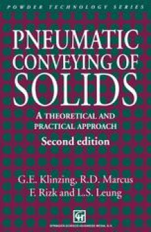 Pneumatic Conveying of Solids: A theoretical and practical approach