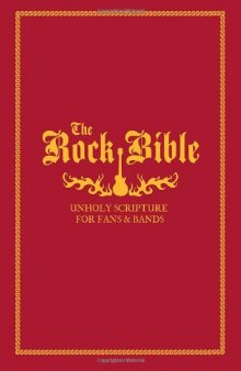 The Rock Bible: Unholy Scripture for Fans and Bands