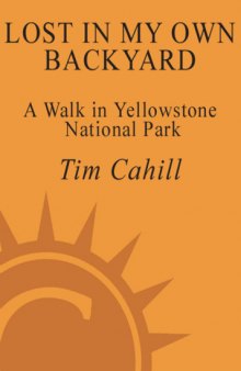 Lost in My Own Backyard: A Walk in Yellowstone National Park (Crown Journeys) 