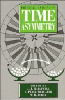 Physical origins of time asymmetry