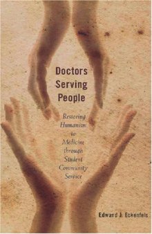 Doctors Serving People: Restoring Humanism to Medicine through Student Community Service 