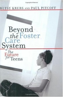 Beyond The Foster Care System: The Future for Teens