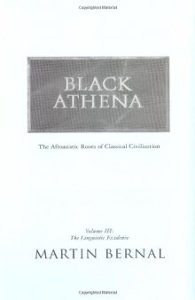 Black Athena: The Afroasiatic Roots of Classical Civilization: The Linguistic Evidence, Vol. 3