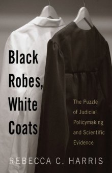 Black robes, white coats: the puzzle of judicial policymaking and scientific evidence