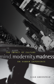 Mind, Modernity, Madness: The Impact of Culture on Human Experience
