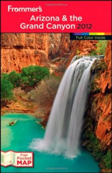 Frommer's Arizona and the Grand Canyon 2012 (Frommer's Color Complete)  