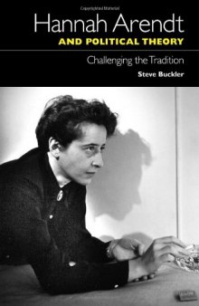Hannah Arendt and political theory : challenging the tradition