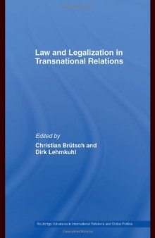 Law and Legalization in Transnational Relations (Routledge Advances in International Relations and Global Politics)