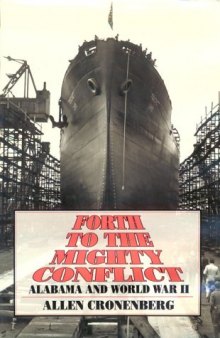 Forth to the mighty conflict: Alabama and World War II