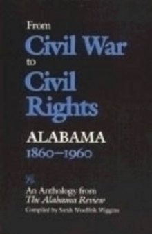 From Civil War to civil rights--Alabama, 1860-1960: an anthology from the Alabama review