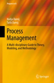 Process Management: A Multi-disciplinary Guide to Theory, Modeling, and Methodology