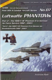 Luftwaffe Phantoms Teil 2 - Die MDD F-4F Phantom II im Dienste der Bundesluftwaffe 1982 - 2003 (Post WW II Combat Aircraft Series No. 07)