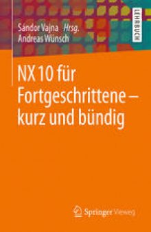 NX 10 für Fortgeschrittene - kurz und bündig