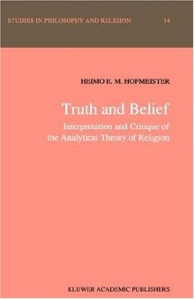 Truth and Belief: Interpretation and Critique of the Analytical Theory of Religion (Studies in Philosophy and Religion)